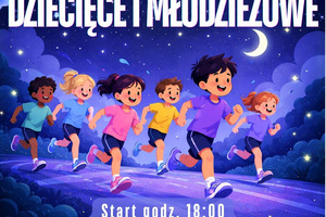 Komunikat organizacyjny - I Wieczorne Biegi Dzieci i Młodzieży 
